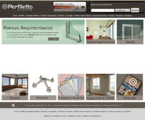 servicios-activos.com: Perfiletto Aluminum
Perfiletto somos una marca dedicada a la venta de servicio y distribución de perfiles de aluminio, herrajes, plásticos, acrílicos, puertas y canceles para baño en la República Mexicana.