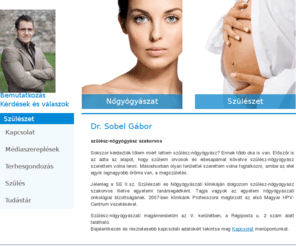sobel.hu: Szülész-Nőgyógyász Budapest szívében - Dr. Sobel Gábor szülész-nőgyógyász honlapja
Szülész-Nőgyógyász rendelő budapest belvárosában, a Mariott hotelel szemben.