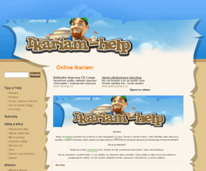 ikariam-help.cz: Ikariam.cz » Online Ikariam:
Ikariam help, Vaše pomoc ve světě Ikariam, on-line hra, programy, utility, mapy, budovy, jednotky, hacky, cheaty