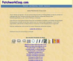 patchwork-coop.com: Patchwork-Coop.com - die Patchwork Gemeinschaft
Patchwork-Coop - die Gemeinschaft im Internet für günstigen Einkauf rund um das Thema Nähen, Patchwork und Quilten